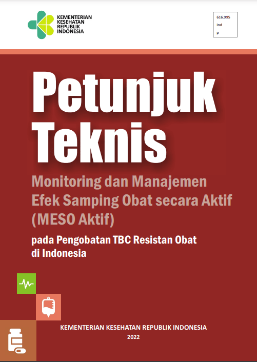 Petunjuk Teknis Monitoring dan Manajemen Efek Samping Obat secara Aktif (MESO Aktif) pada Pengobatan TBC Resistan Obat di Indonesia